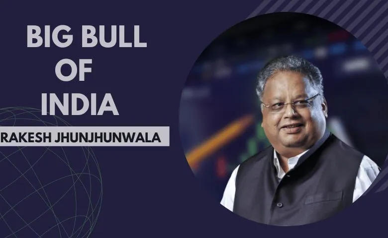 Rakesh Jhunjhunwala- The Big Bull Of India