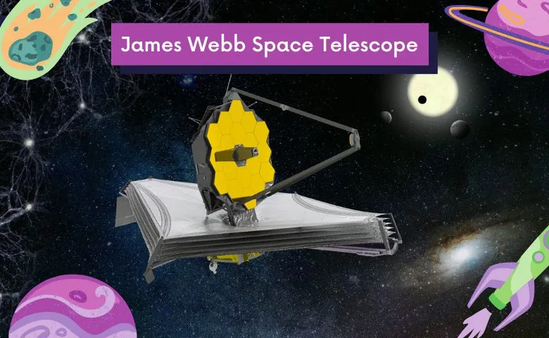 James Webb Space telescope -“The $10 billion Gamble”